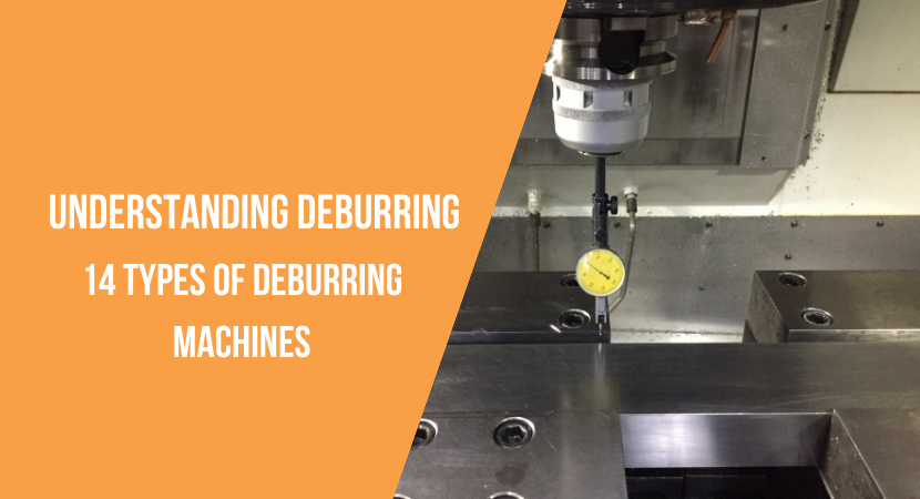 14 Types of Deburring Machines