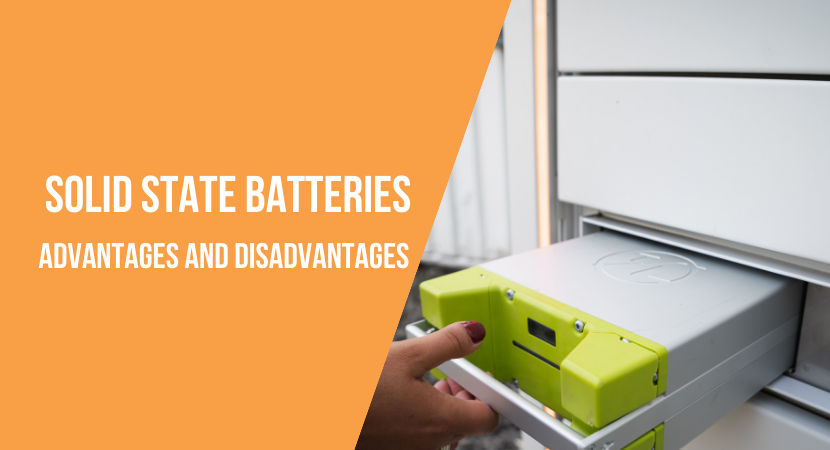 Solid State Batteries Advantages and Disadvantages