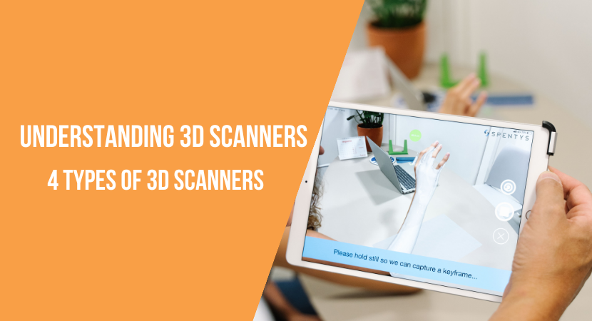 4 Types of 3D Scanners Explained