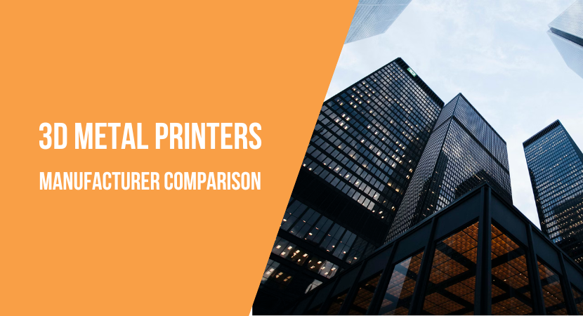 Metal 3D Printer Manufacturer Comparison