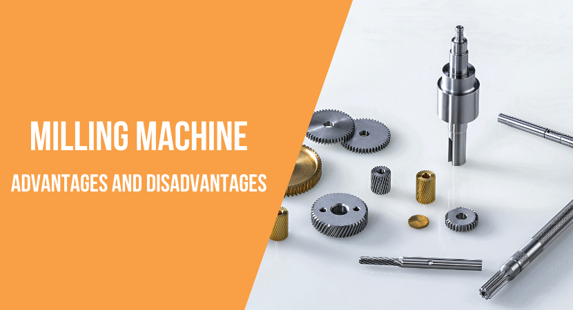 Milling Machine Advantages and Disadvantages