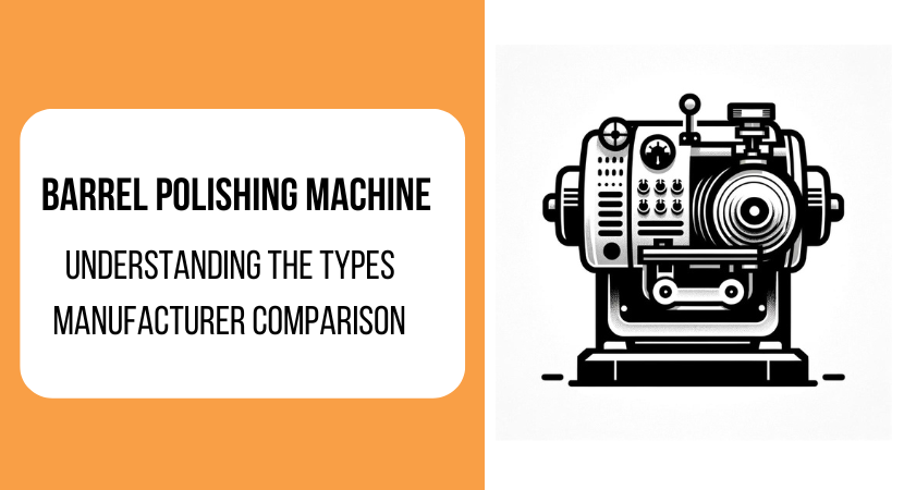 Barrel Polishing Machine Overview