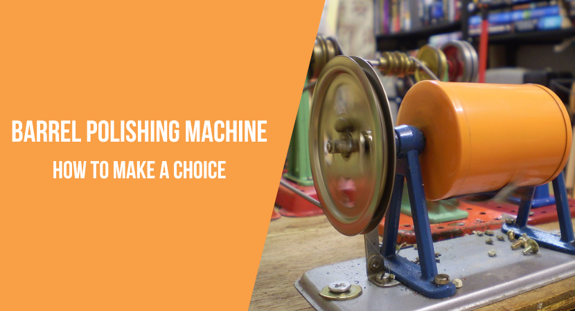 How to choose a Barrel Polishing Machine